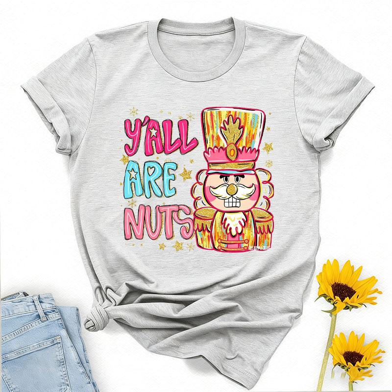 Yall Are Nuts Coquette Nutcracker Preppy Christmas Png Sugar Plum Fairy Nuts About Brushstroke Crewneck Printed Tshirt Tops