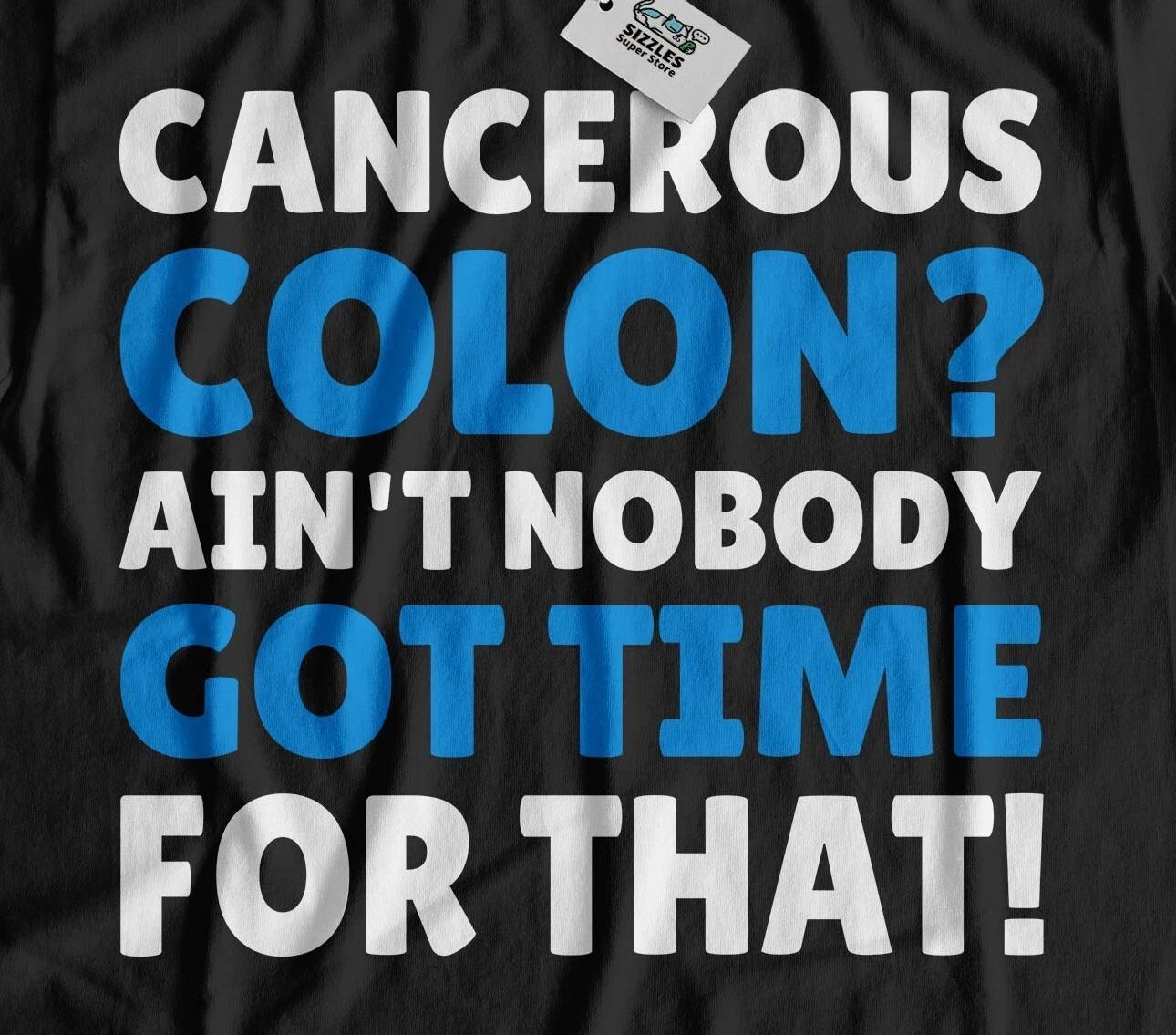 Unisex Funny Colon Cancer T-Shirt Colorectal Cancer Or Bowel Cancer Gifts S