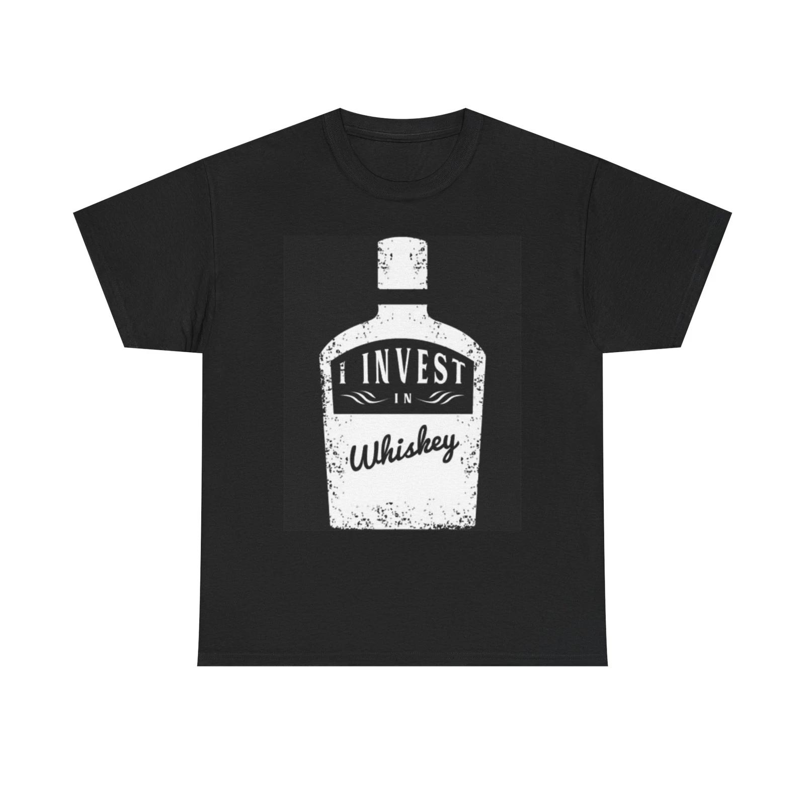 Men s and Women s T-shirts I Invest In Whiskey Graphic XS