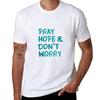 Pray Hope And Dont Worry Tshirt Sweat Resistant Workout Tee Shirt
