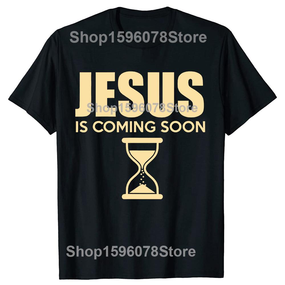 Funny Jesus Is Coming Soon 100 Cotton Tshirts Unisex Fashion Print Tshirt Loose Oversized Streetwear Hip Hop Unisex T Shirt