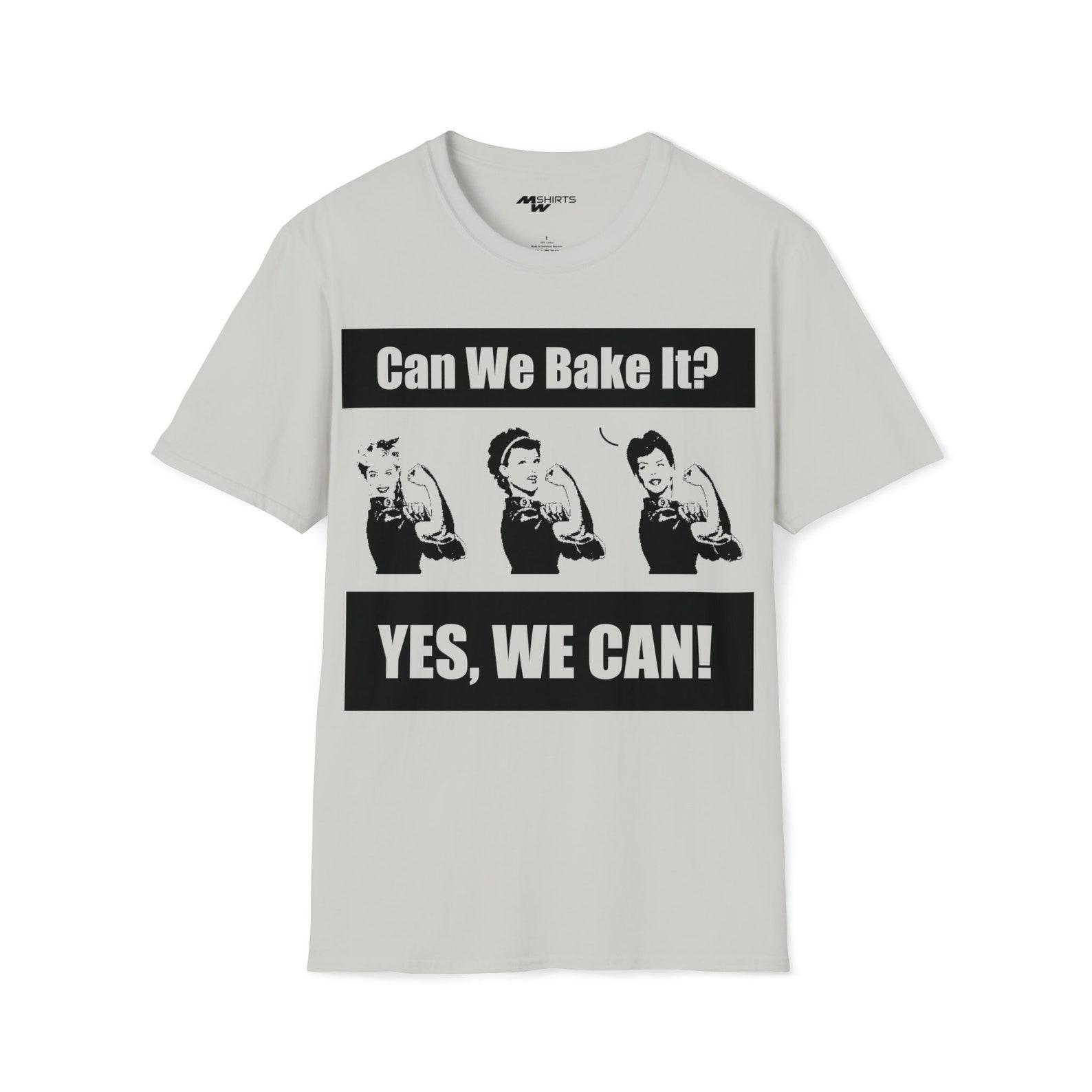 Can We Bake It? Unisex Softstyle T-Shirt 3XL