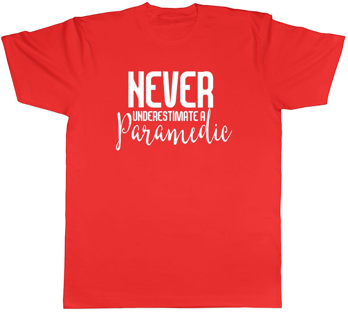 Never Underestimate a Paramedic Unisexs Unisex TShirt Tee S