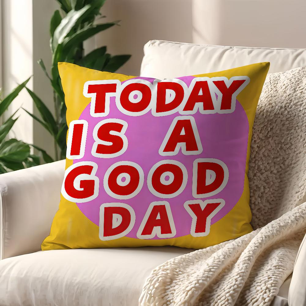 Today is beautiful day cushion cover Best Home Office Coffee Pillow Sofa Printing Decoration Room Shop Car Nordic Simplicity Hit
