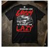 Crazy To Support The Lazy Work Office Statement Gift Graphic Unisex T-shirt