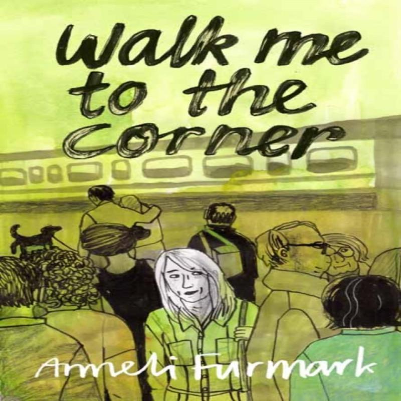 Walk Me To the Corner by Anneli Furmark Paperback Book 9781770464940