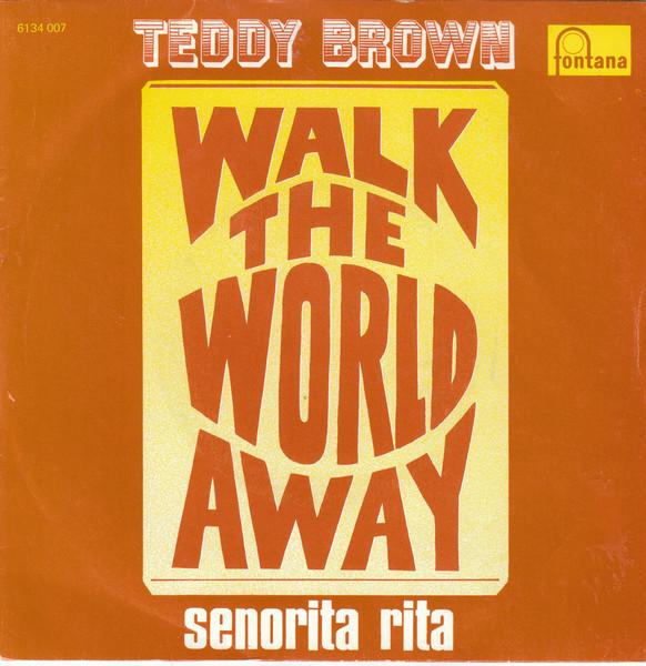 

7-дюймовая пластинка TEDDY BROWN Walk The World Away 6134007 Fontana 1971 Бельгия Поп Б/у