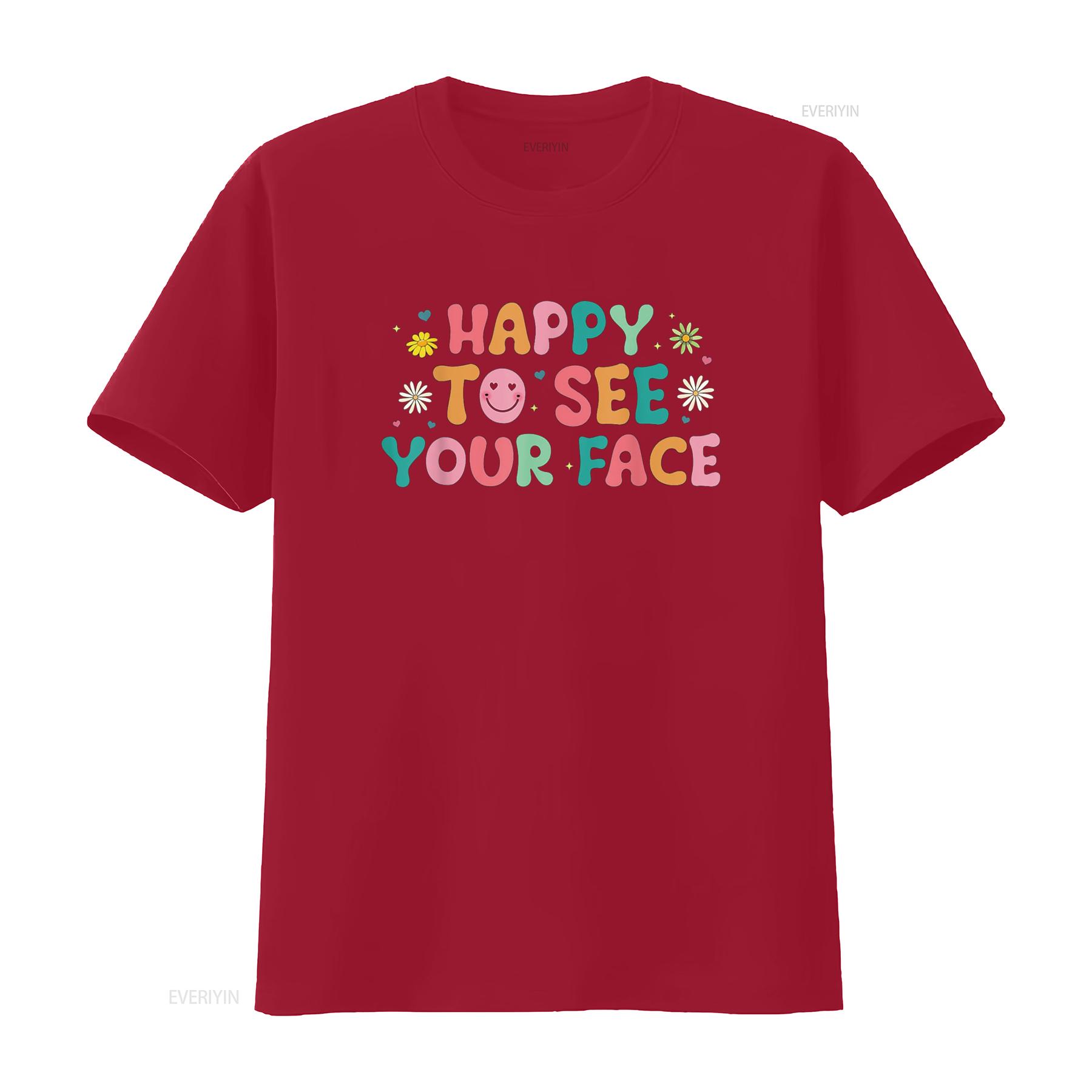 Happy To See Your Face T Shirt vintage Washed Slightly homme Stretched graphic fashion Versatile streetwear Breathable Unisex S