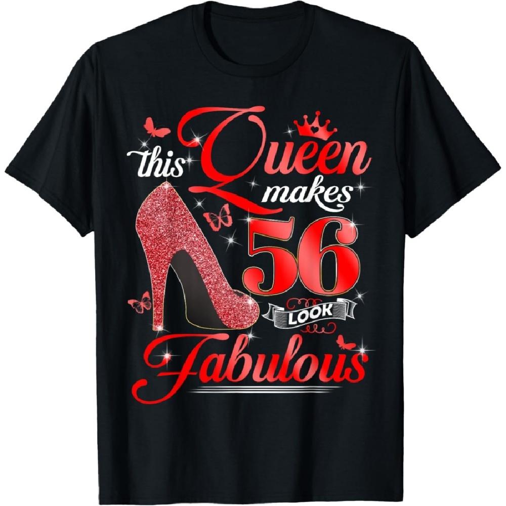 

56th Birthday Queen B-day This Queen Makes 56 Look Fabulous T-Shirt XXXXXL