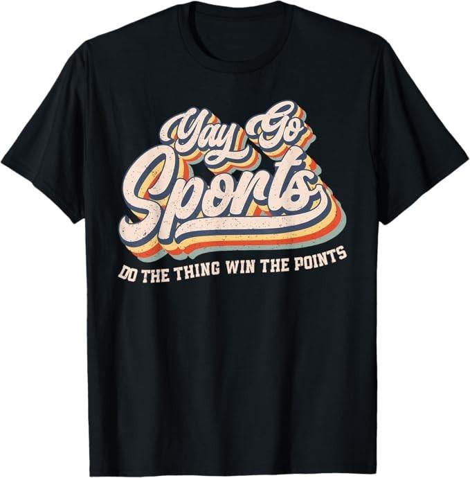 Yay Go Sports Do The Thing Win The Points Funny Sport Team T-Shirt S разноцветный