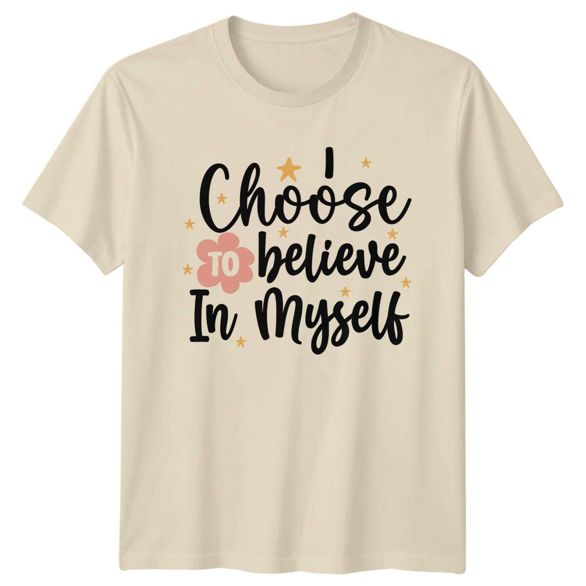I Choose To Believe In Myself Positive Quote Graphic T-Shirt M