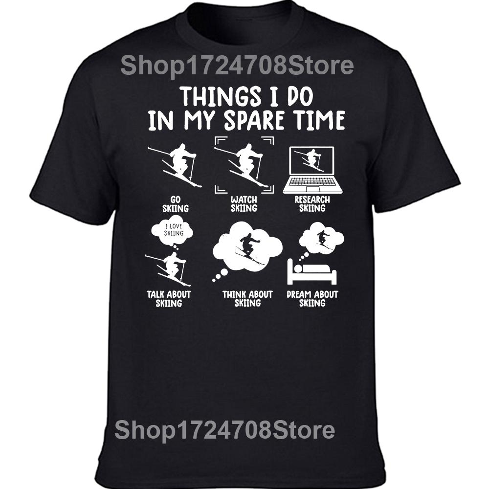 Funny Skiing Things I Do In My Spare Time Ski T Shirts Summer Style Graphic Short Sleeve Birthday Gifts T-shirt Mens Clothing