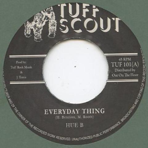 

7inch Record HUE B - Everyday Thing TUF101 Tuff Scout 2011 UK Reggae, Ska & Dub