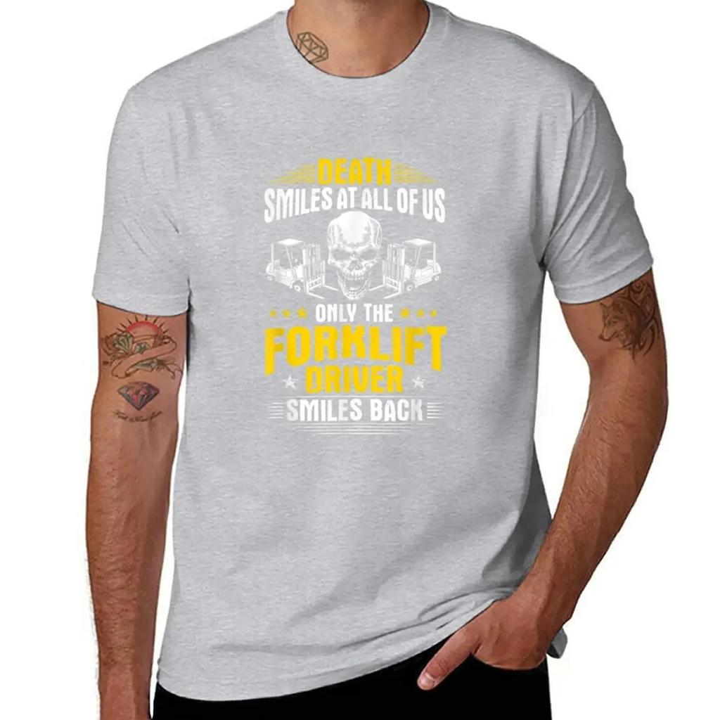 Forklift Operator Death Smiles At All Of Us Forklift Driver T-Shirt kawaii clothes anime clothes plus size tops t shirts for men