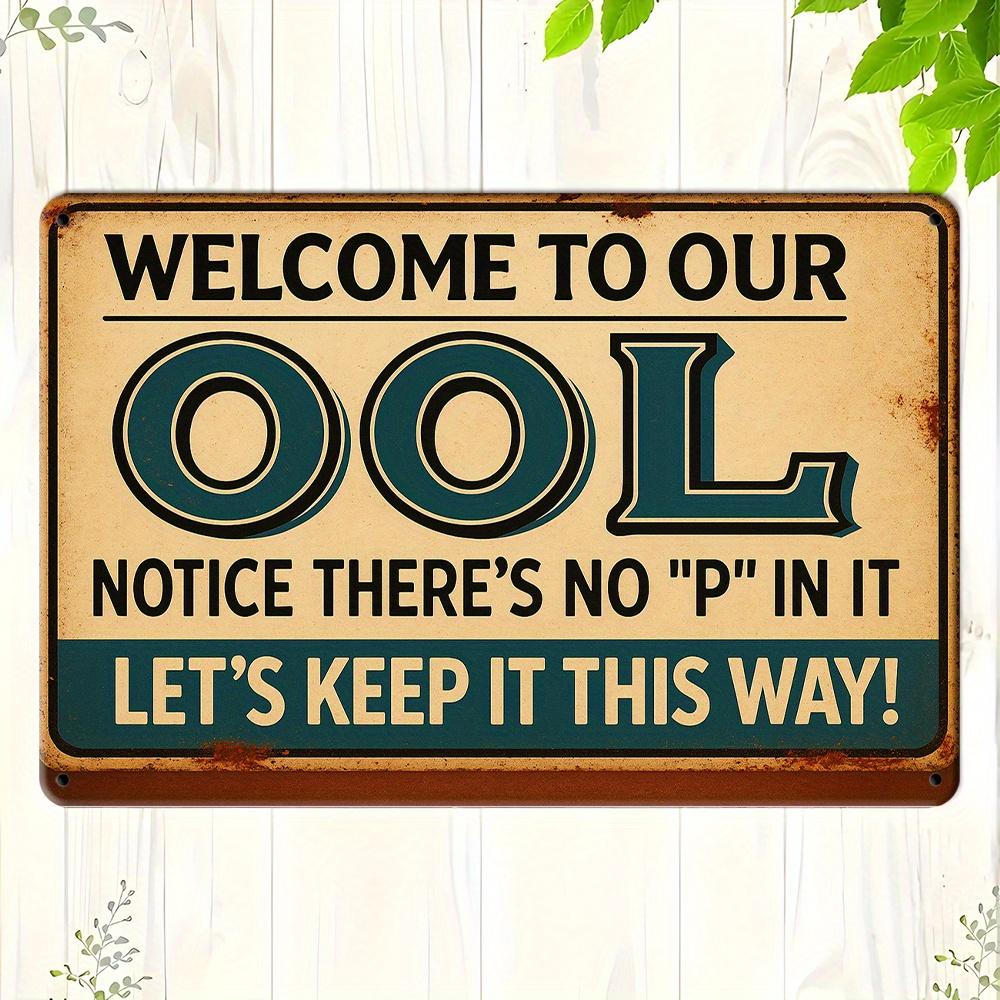 

Welcome To Our OOL Pool Sign - 8x12 Inch Humorous Aluminum Decor for Leisure Spaces чистый