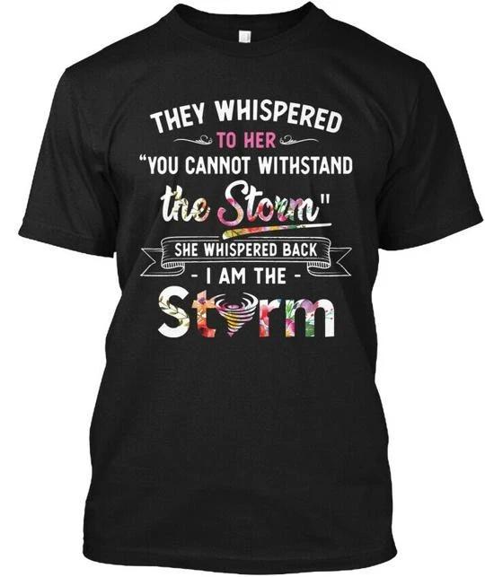 

I Am The Storm And S T shirt Made in the USA Size to 5XL S