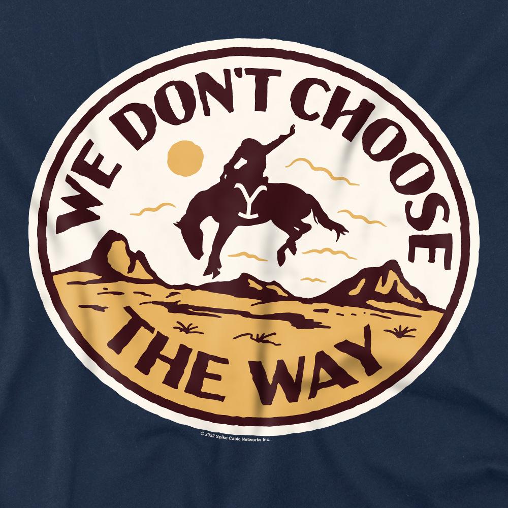 Yellowstone Mens We DonÂ´t Choose The Way Bucking Bronco T-Shirt