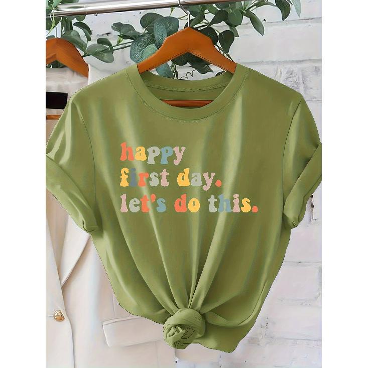 “happy first day. let's do this.” Colorful and Inspirational Cute Prints T Shirt Elegant vintage women's clothing, a gift for the back-to-school