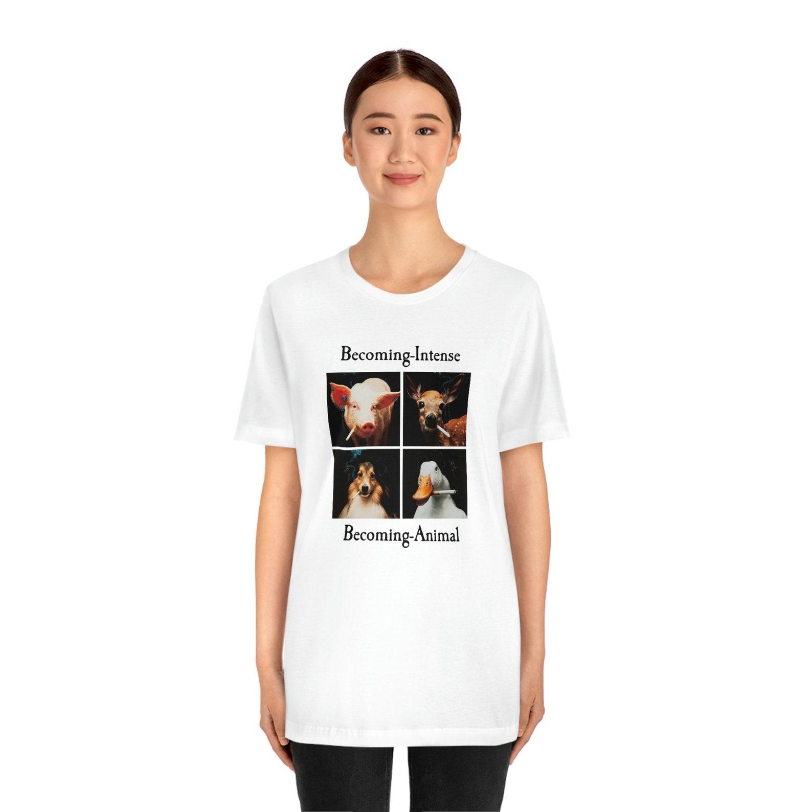 It Looks Just As Intense When You Do it Becoming-Animal Deleuze and Guattari Philosophy T-shirt 2XL