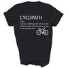 Cycopath Funny Bicycle Cyclist Unisex Shirt Gift