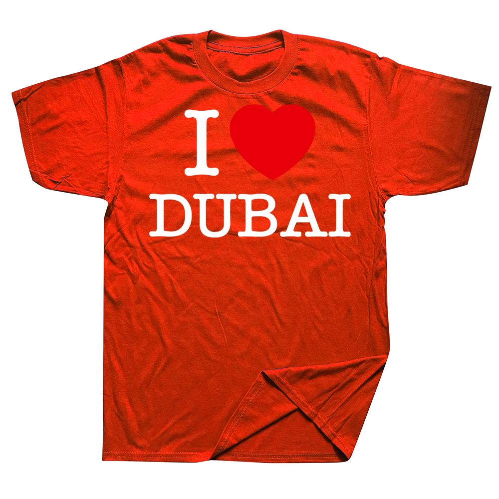 Funny I Love Dubai T Shirts Summer Style Graphic Cotton Streetwear Short Sleeve Birthday Gifts Tshirt Mens Clothing