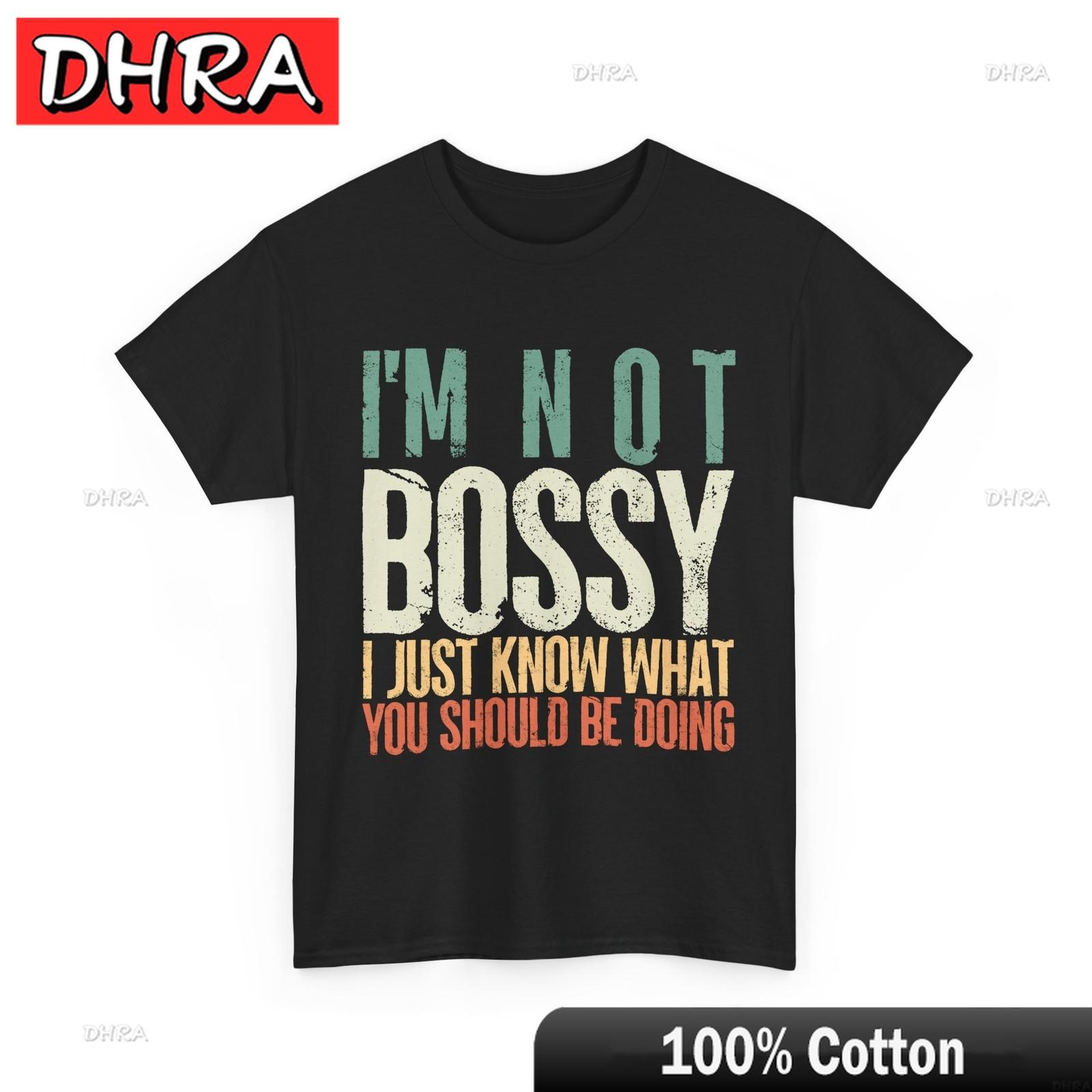 Funny Im Not Bossy I Just Know What You Should Be Doing Women Unisex Fun Shirt Cool Trendy Simple TShirt Vintage Casual Days 4XL