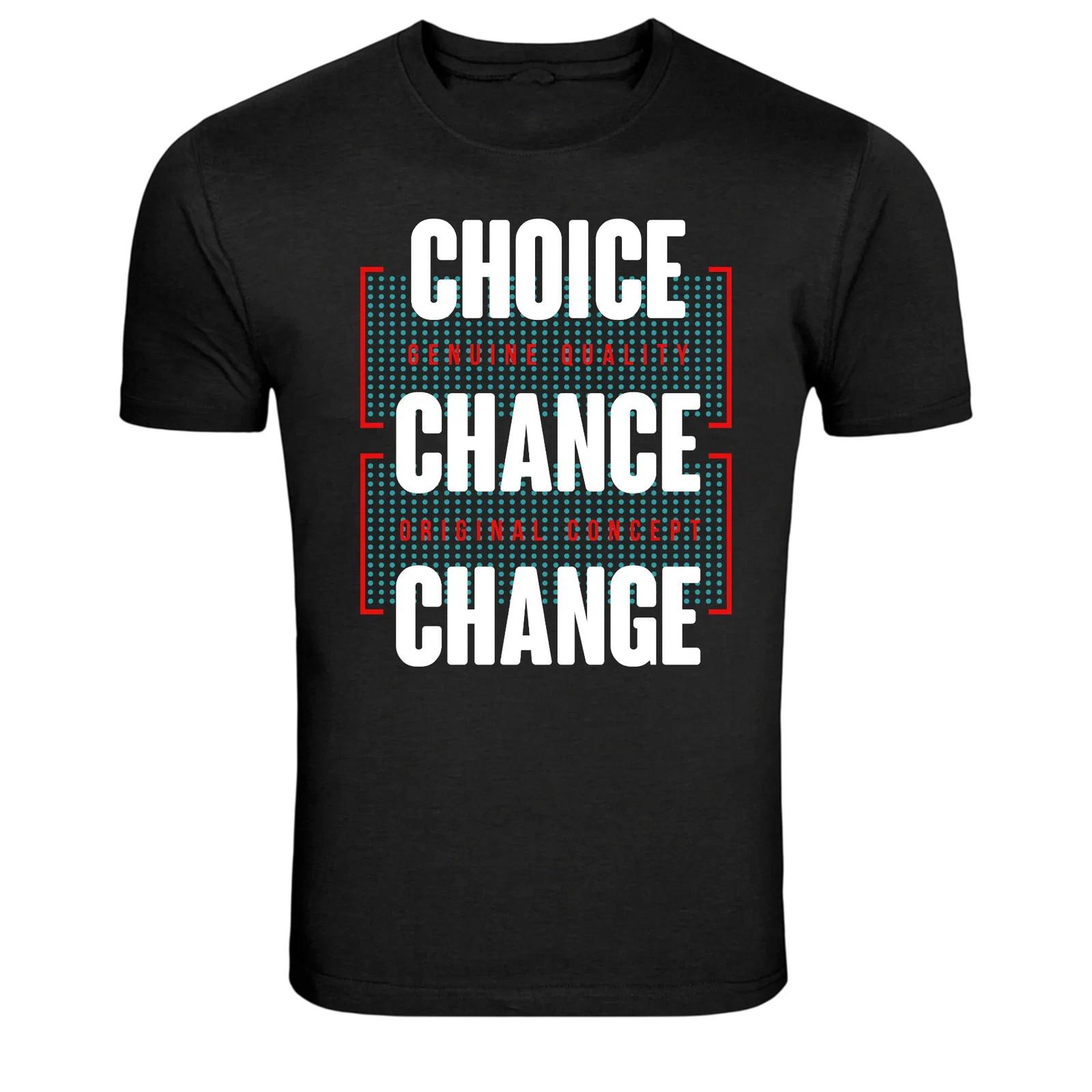 

Choice Chance Change Motivational Quote Typography T-Shirt S