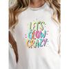 Let S Glow Crazy Letter Print Crew Neck T-Shirt, Casual Short Sleeve T-Shirt For Spring & Summer, Women's Clothing