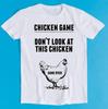 Dont Look At The Chicken Game Over Online Gaming Trending Funny Gamer Cult Meme Movie Music Cool Gift Tee T Shirt K1057
