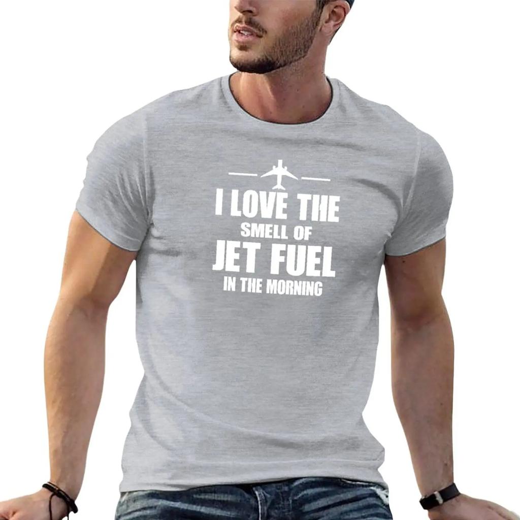 New I Love The Smell Of Jet Fuel In The Morning T-Shirt T-shirt short t shirt man plain white t shirts men