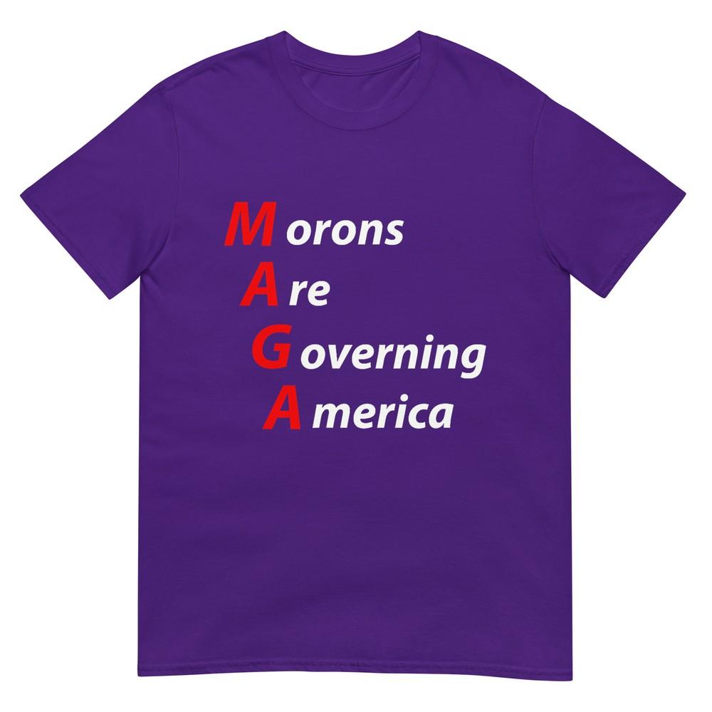 Morons Are Governing America Anti Trump Political TShirt TShirt