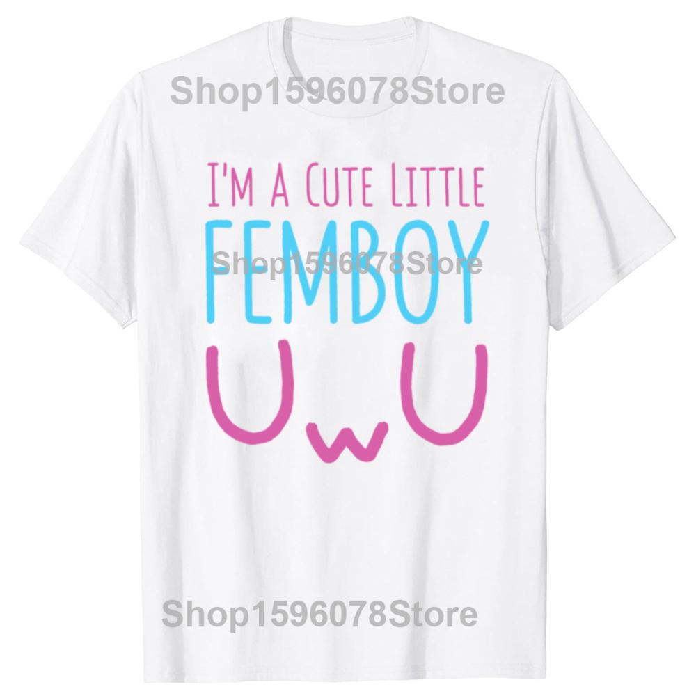 Funny I'm A Cute Little Femboy T-Shirt Graphic T Shirts Men Women Humor Streetwear Tee Shirt Short Sleeve Unisex Loose Clothing