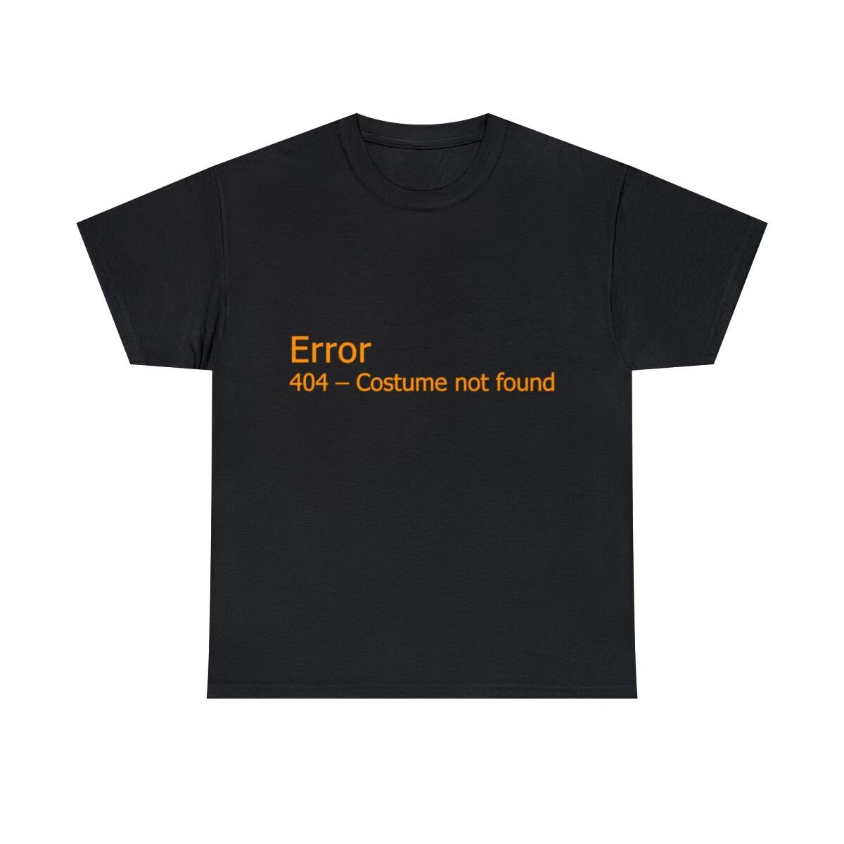 Error 404 Costume Not Found Graphic Tee Shirt, S-5XL 4XL