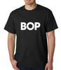 Bop Unisexs TShirt Top Tee Shirts Black Graphic Funny Quote Joke Geek Novelty Rude