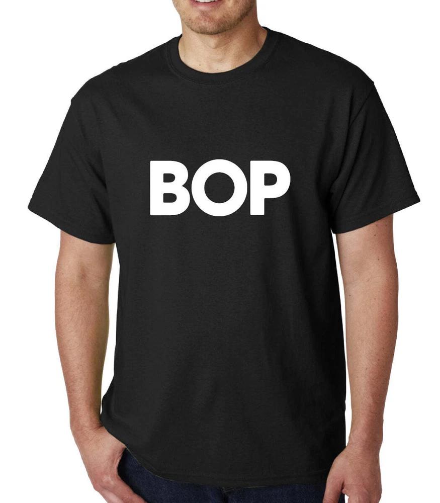 Bop Unisexs TShirt Top Tee Shirts Black Graphic Funny Quote Joke Geek Novelty Rude