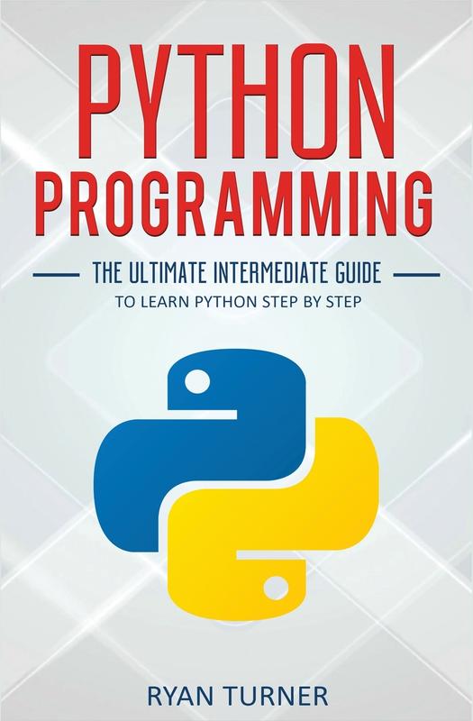 Bok Python Programming The Ultimate Intermediate Guide To Learn Python Step By Step by Ryan Turner - Paperback