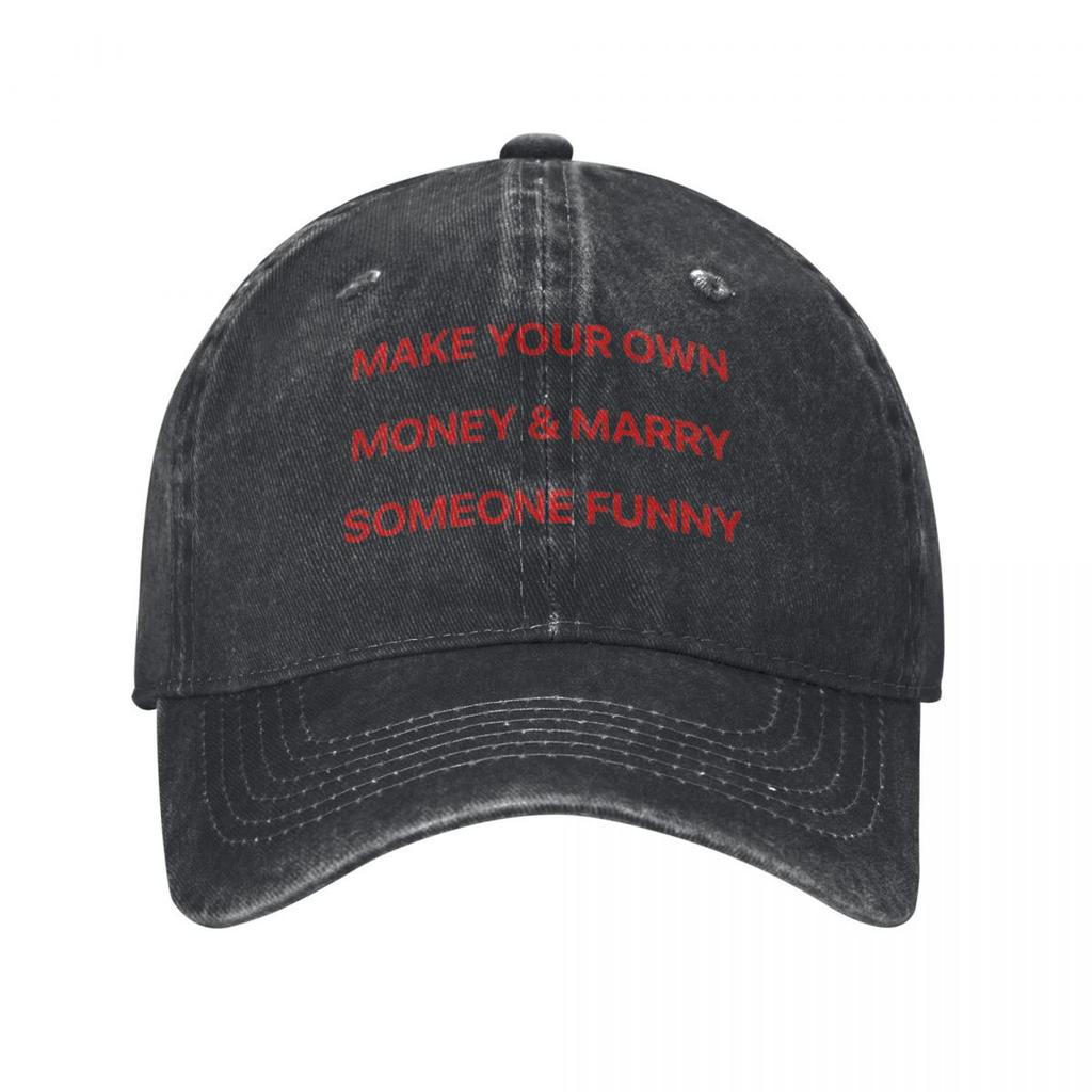 Make Your Own Money And Marry Someone Funny Unisex Baseball Cap Humor Quote Distressed Washed Caps Hat Casual Snapback Cap