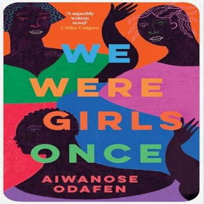 We Were Girls Once by Aiwanose Odafen Paperback Book 9781398506190