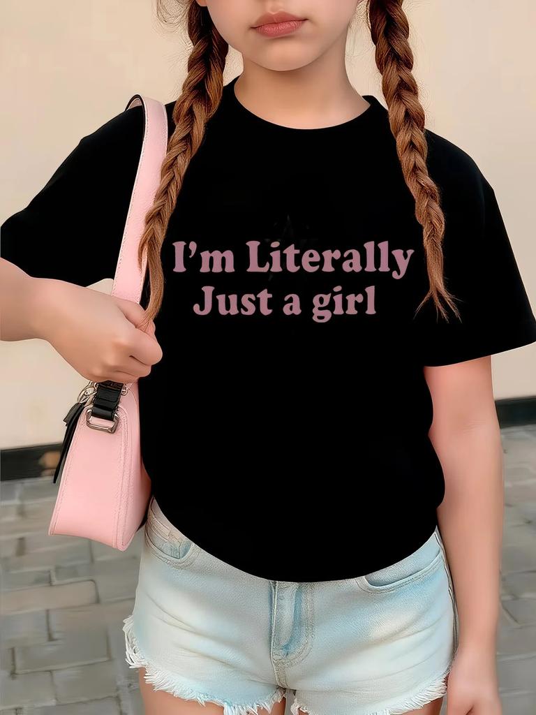 I Am Literally Just A Girl Letter Printed Y2k T Shirts Kids Tshirt Girls Summer Spring Casual Top Tee Shirt Short Sleeve
