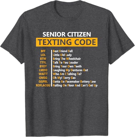 Funny Senior Citizens Texting Code Design Gift for Grandpa TShirt Elderly Person Papa Unisexs Fashion Y2k Sarcastic Saying Tee