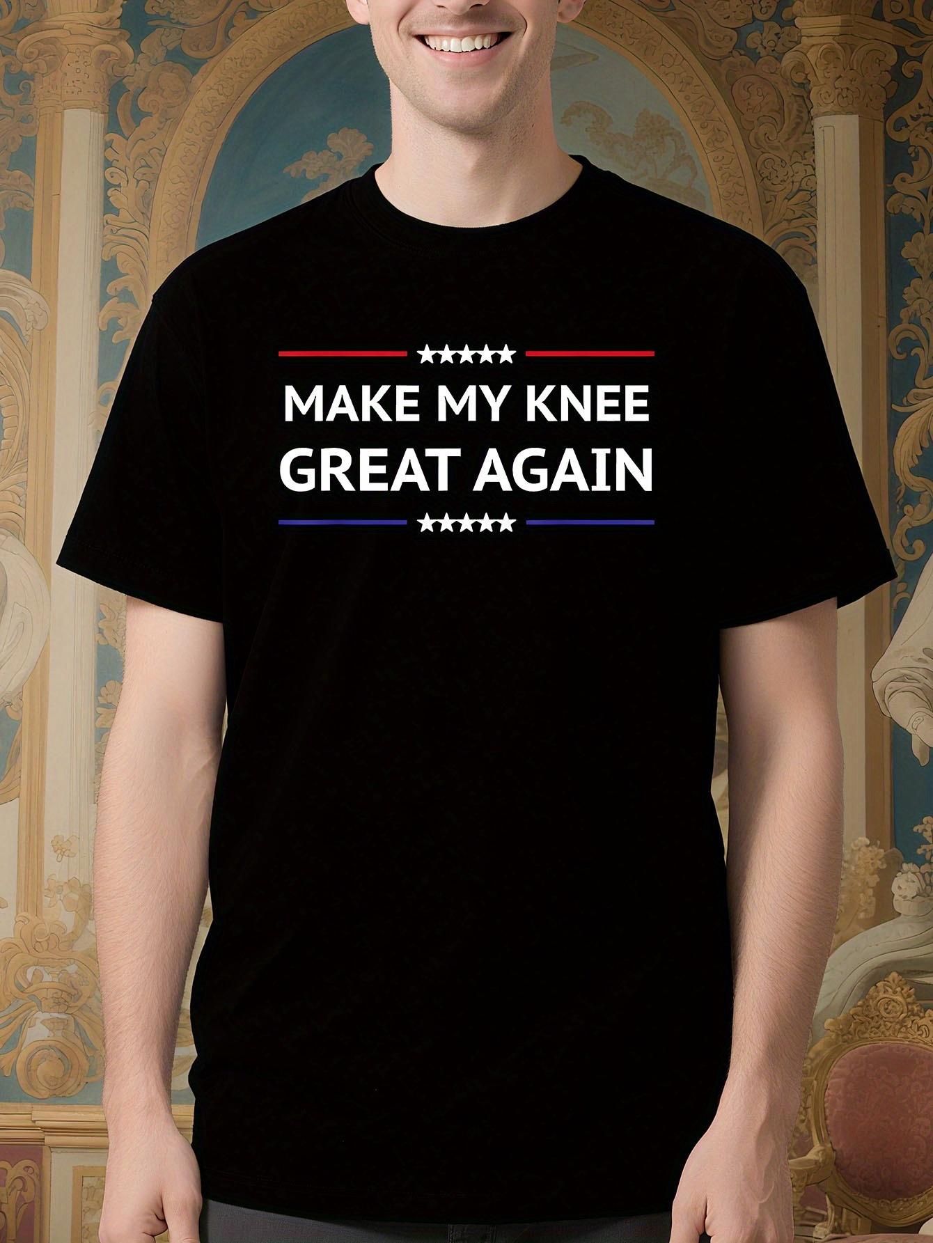 Patriotic Make My Knee Great Again Tshirt - Black Casual ... S