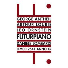 

CD GEORGE ANTHEIL, LEO ORNSTEIN, ARTHU - Futurpiano LTMCD2541 LTM 2009 Europe Classical Used