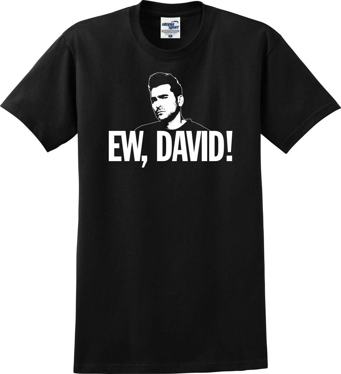 Ew, David! David Rose Funny Unisex T shirt (S-5X) XL