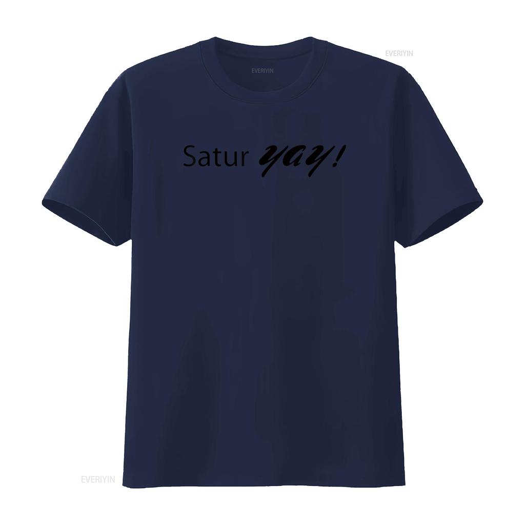 Womens Saturyay Saturday Weekend Party Fun Humor T Shirt White Large vintage Washed homme designer clothes Soft Stretched