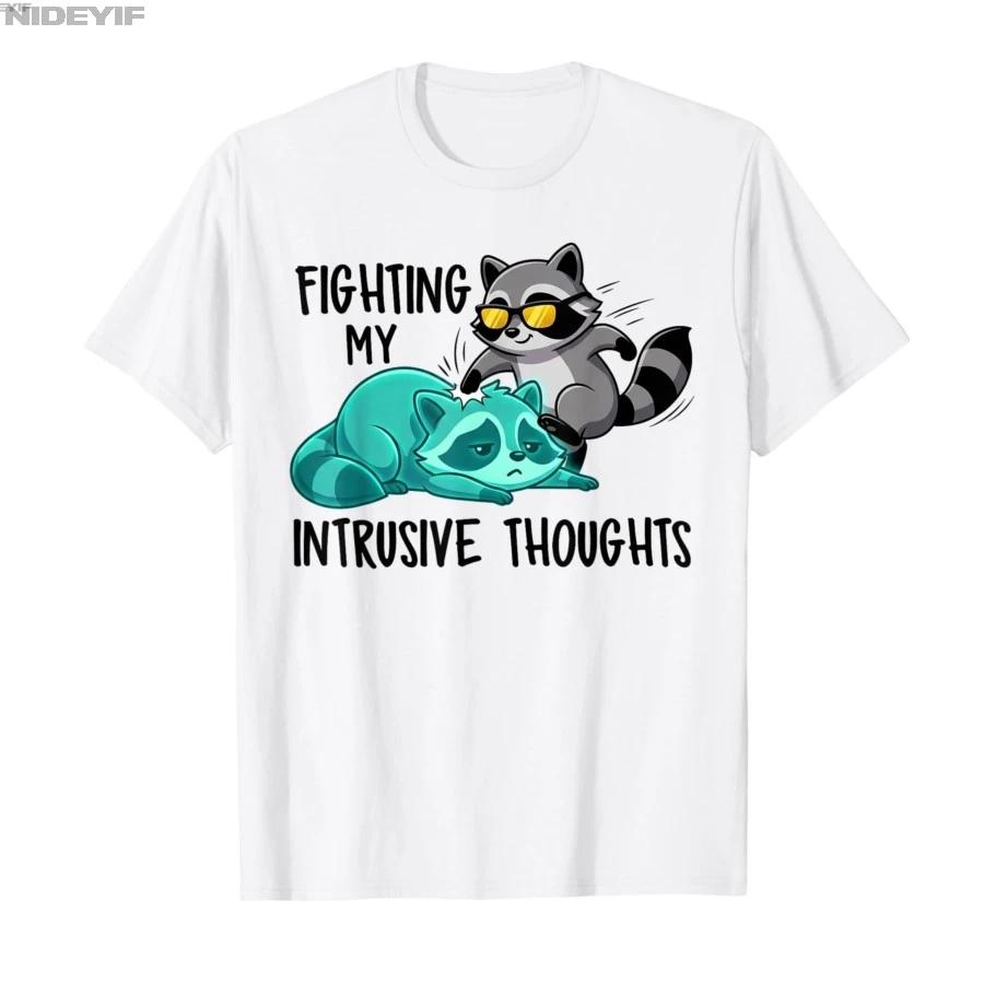 Fighting My Intrusive Thoughts Funny Raccoon Meme Tshirt For Men Women 100 Cotton T Shirts Short Sleeve Tops 04241 S