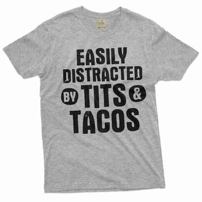 Men's Funny Innapropriate T-shirt Distracted by Tits and Tacos Foodie Tee Shirt