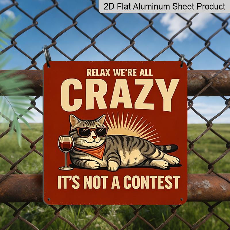 

2D Flat, 1pc Vintage Metal Aluminum Sign - Funny Cat & Red Wine Humor Wall Art with Relax We re All Crazy Slogan, Rustic Farmhouse Decor for 20*20cm