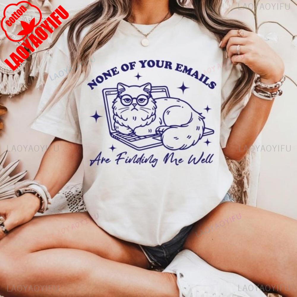 None of Your Emails Are Finding Me Well Shirt Sarcastic Sayings Shirt Retro Cat Tops Funny Work Tees Animal Quotes Tees
