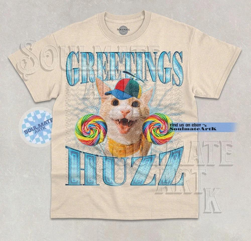 Greetings Huzz T- Shirt Funny Cat With Lollypop Meme Bootleg Unisex Graphic  Shirt 4XL