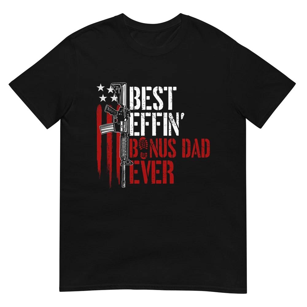 Best Effin Bonus Dad Ever Daddy Gun Rights American Flag Tshirt (1) S